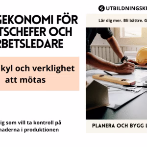 Byggekonomi för platschefer och arbetsledare